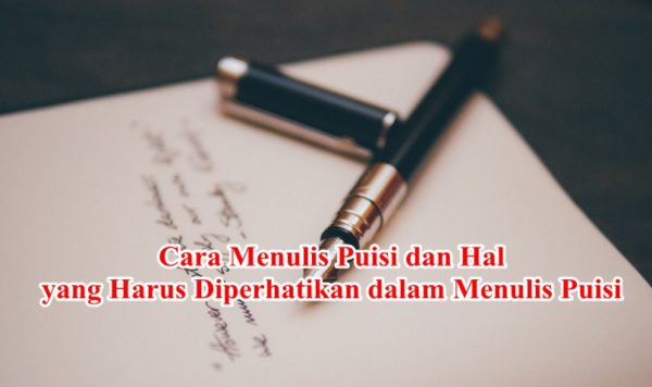 Cara Menulis Puisi Dan Hal Yang Harus Diperhatikan Dalam Menulis Puisi